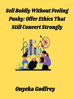 cover image of Sell Boldly Without Feeling Pushy